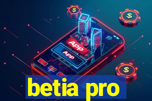 betia pro